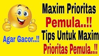 Maxim Prioritas Pemula..!! Tips Untuk Maxim Prioritas Pemula Agar Gacor ~ Maxim Ojek Online