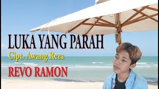 REVO RAMON - LUKA YANG PARAH Cipt. Awang Reza ( COVER DANGDUT ABADI )