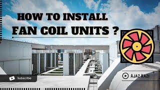 HOW TO INSTALL FAN COIL UNITS (FCU)- HVAC