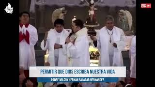 PERMITIR QUE DIOS ESCRIBA NUESTRA VIDA | Padre Wilson Hernan Salazar Hernandez