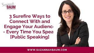 3 Surefire Ways to Connect With and Engage Your Audience - Every Time You Speak [Public Speaking]