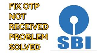 How to Fix SBI Bank OTP Not Received/Coming Problem Solved