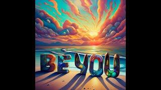 Be you - Inspirational