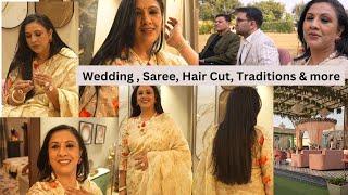 Wedding Vlog, Beautiful Wedding Experience : Saree , Decor & new HAIR CUT ,Inside an Indian Wedding