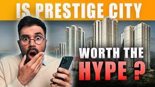 Prestige City, Siddharth Vihar: Is It Really Worth the Hype?