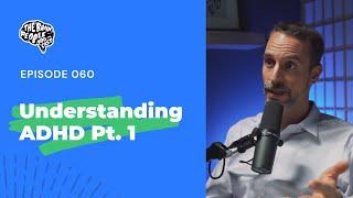 The Brain People Podcast: 060 | Understanding ADHD Pt. 1