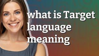 Target language | meaning of Target language