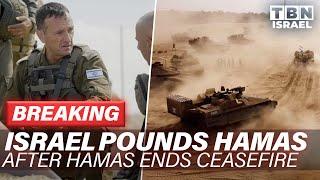 BREAKING: Israel POUNDS Hamas After 7 Units Breach Ceasefire | Israel-Hamas War | TBN Israel