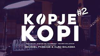 KOPJE KOPI #2 - MICHAEL PASSAGE & ALRO BALKEMA