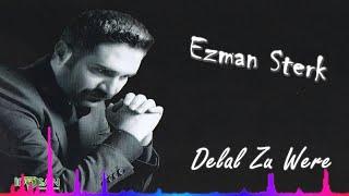 Ezman Sterk - Delal Zu Were - (Official Audıo)