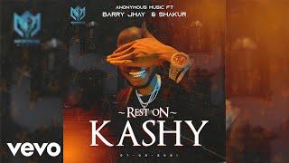 Anonymous Music - Rest On Kashy (Official Audio) ft. BARRY JHAY, Shakur