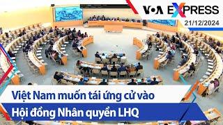 Việt Nam muốn tái ứng cử vào Hội đồng Nhân quyền LHQ | Truyền hình VOA 21/12/24