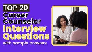 Career Counselor Interview Questions and Answers for 2024