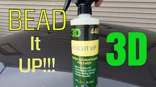 BEAD IT UP!  3D Bead It Up Super Hydrophobic Polymer/Ceramic Spray Sealant! Better Than Bead Maker?