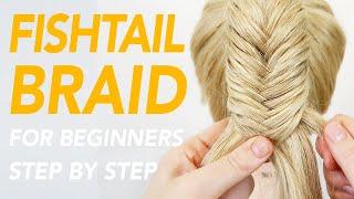 How To Fishtail Braid For Beginners + Quick Tip for Beginners