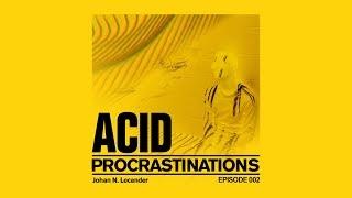 [Acid Techno] Acid Procrastinations Volume 02 (2014) - Johan N. Lecander
