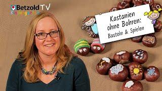 Spielen und Basteln mit Kastanien  – ohne Bohren | Betzold TV