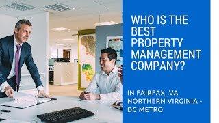 Who is the best property management company in Fairfax, VA   Northern Virginia?