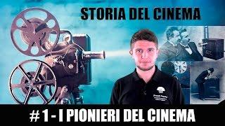 Storia del Cinema #1 - I pionieri del Cinema