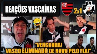 REAÇÕES dos VASCAÍNOS - FLAMENGO 2x1 VASCO - ELIMINADO DO CARIOCA - VAMOS RIR DO VASCO!