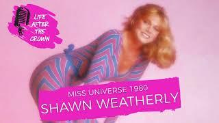 Miss Universe 1980 Shawn Weatherly Harris - Winning Miss Universe and Being Part of the First...