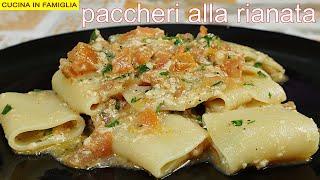 PACCHERI ALLA RIANATA RICETTA SEMPLICE E VELOCE