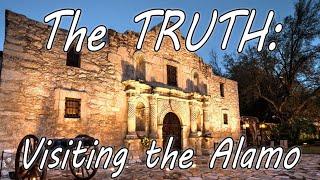 The TRUTH about visiting the Alamo