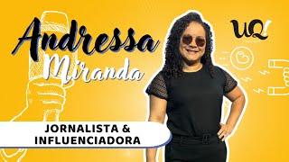 Andressa Miranda [Jornalista & Influenciadora] - UQ! #68