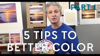 5 Tips To Better Color - Part 1