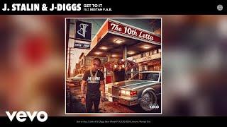 J. Stalin, J-Diggs - Get to it (Official Audio) ft. Mistah F.A.B.