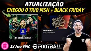 ATUALIZAÇÃO! CHEGOU O TRIO MSN, BLACK FRIDAY OFICIAL E 3 ÉPICOS GRÁTIS NO EFOOTBALL 2025 MOBILE