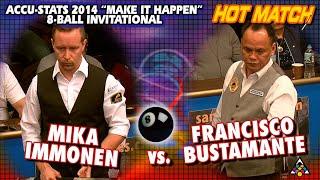 8-Ball - FRANCISCO BUSTAMANTE vs MIKA IMMONEN - 2014 Make it Happen 8-Ball Invitational