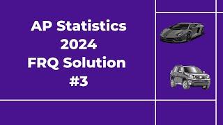 2024 AP Statistics Free Response #3
