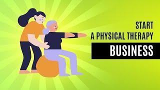 The Insider's Guide to Starting a Profitable Physical Therapy Business