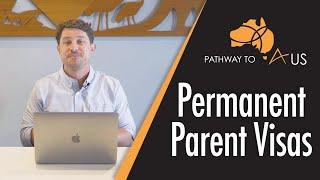 Permanent Parent Visas I Requirements, Process and Costs for the Parent and Aged Parent Visas