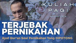 REALITA PERNIKAHAN YANG DITUTUPI | Kuliah Pagi Semester 2 : Eps. 2