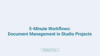 5 Minute Workflows: Document Management in Studio Projects