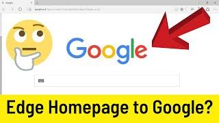 How To Change Microsoft Edge Homepage To Google Windows 10 (Simple & Quick Tutorial)