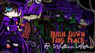 Burn Down This Place / Ft. William Afton / FNaF S.B Song / TW / GCMV / Special Video /Sparkle_Aftøn