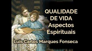 QUALIDADE DE VIDA: VIDA INTERIOR (2012) - Espiritualidade e realização - Luis Carlos Marques Fonseca