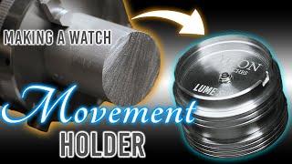Making a Custom Watch Movement Holder - Home Machining and Hand Finishing