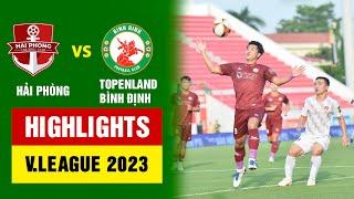 Highlights: Hải Phòng - Bình Định | Bắn phá liên hoàn, cái kết đẹp cho đội khách