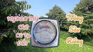 HYDRO MỸ Chất Cải Tạo ĐẤT trồng cây SẦU RIÊNG