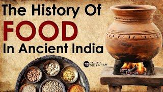 The History of Food in Ancient India - From Vedic Period till today...