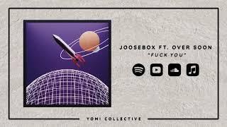 Joosebox - Fuck You (feat. Oversoon)