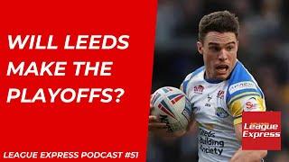 League Express Podcast #51: Leeds shock Wigan, Saints sign Sailor and will Magic Weekend succeed?