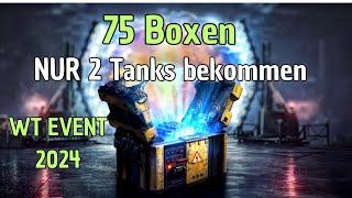 WoT 2024 Waffenträger Event 75 Boxen geöffnet nur 2 Tanks 