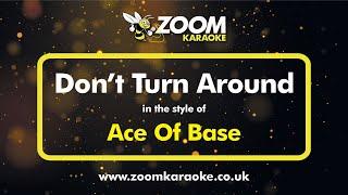 Ace Of Base - Don't Turn Around (Without Backing Vocals) - Karaoke Version from Zoom Karaoke