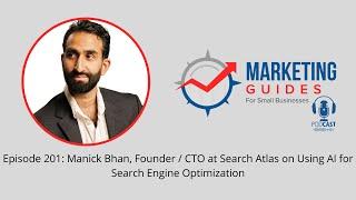 Episode 201 - Manick Bhan of Search Atlas, an All-in-One SEO Platform