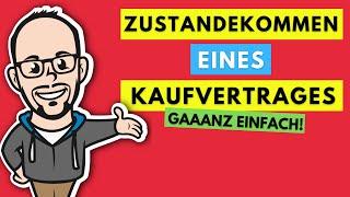 Kaufvertrag - Zustandekommen eines Kaufvertrages gaaanz einfach!